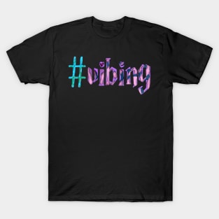 #vibing T-Shirt